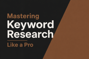 Mastering Keyword Research Like a Pro